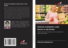 Copertina di Disturbi metabolici nelle donne in età fertile