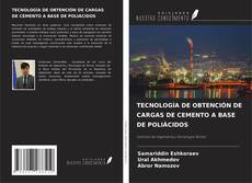Bookcover of TECNOLOGÍA DE OBTENCIÓN DE CARGAS DE CEMENTO A BASE DE POLIÁCIDOS
