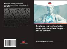 Copertina di Explorer les technologies émergentes et leur impact sur la société
