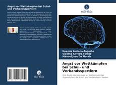 Borítókép a  Angst vor Wettkämpfen bei Schul- und Verbandssportlern - hoz