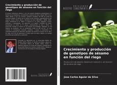 Bookcover of Crecimiento y producción de genotipos de sésamo en función del riego