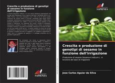 Copertina di Crescita e produzione di genotipi di sesamo in funzione dell'irrigazione