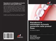 Buchcover von Riprodurre la morfologia occlusale posteriore nelle protesi fisse: