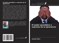 Bookcover of El poder paradójico y supremo de la ignorancia