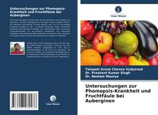 Обложка Untersuchungen zur Phomopsis-Krankheit und Fruchtfäule bei Auberginen