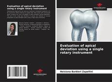 Portada del libro de Evaluation of apical deviation using a single rotary instrument