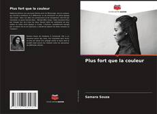 Portada del libro de Plus fort que la couleur