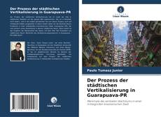 Bookcover of Der Prozess der städtischen Vertikalisierung in Guarapuava-PR