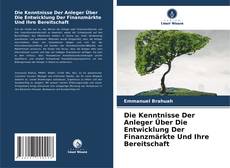 Bookcover of Die Kenntnisse Der Anleger Über Die Entwicklung Der Finanzmärkte Und Ihre Bereitschaft