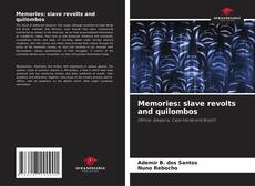Bookcover of Memories: slave revolts and quilombos