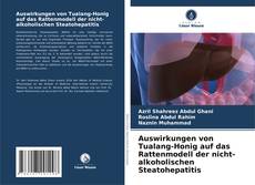 Buchcover von Auswirkungen von Tualang-Honig auf das Rattenmodell der nicht-alkoholischen Steatohepatitis