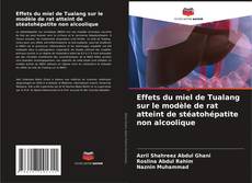 Copertina di Effets du miel de Tualang sur le modèle de rat atteint de stéatohépatite non alcoolique