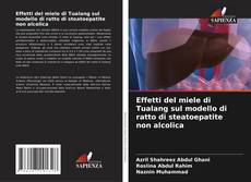 Bookcover of Effetti del miele di Tualang sul modello di ratto di steatoepatite non alcolica