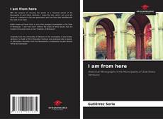 Bookcover of I am from here