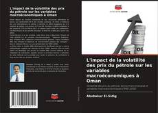 Bookcover of L'impact de la volatilité des prix du pétrole sur les variables macroéconomiques à Oman