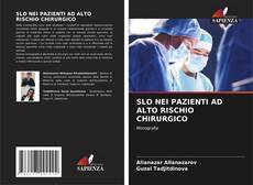 Bookcover of SLO NEI PAZIENTI AD ALTO RISCHIO CHIRURGICO
