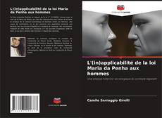 Copertina di L'(in)applicabilité de la loi Maria da Penha aux hommes