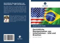 Bookcover of Gerichtliche Reorganisation von Unternehmen - USA und Brasilien