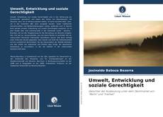 Bookcover of Umwelt, Entwicklung und soziale Gerechtigkeit