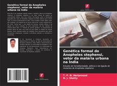 Capa do livro de Genética formal do Anopheles stephensi, vetor da malária urbana na Índia 