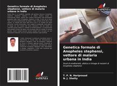 Обложка Genetica formale di Anopheles stephensi, vettore di malaria urbana in India