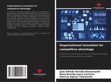 Couverture de Organizational innovation for competitive advantage