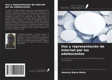 Uso y representación de Internet por los adolescentes kitap kapağı