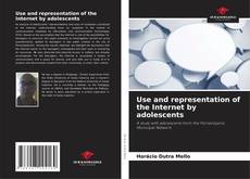 Capa do livro de Use and representation of the Internet by adolescents 