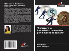 Capa do livro de "Sbloccare la Blockchain: Innovazioni per il mondo di domani" 