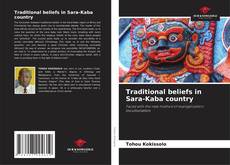 Couverture de Traditional beliefs in Sara-Kaba country