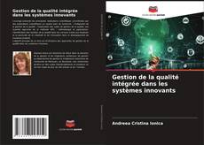 Portada del libro de Gestion de la qualité intégrée dans les systèmes innovants