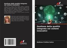 Bookcover of Gestione della qualità integrata nei sistemi innovativi