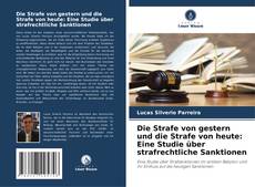 Bookcover of Die Strafe von gestern und die Strafe von heute: Eine Studie über strafrechtliche Sanktionen