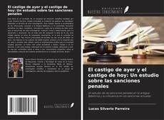 Couverture de El castigo de ayer y el castigo de hoy: Un estudio sobre las sanciones penales