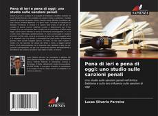Bookcover of Pena di ieri e pena di oggi: uno studio sulle sanzioni penali