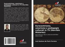 Eurocentrismo, umorismo e pedagogie culturali in TV (Horrible Histories) kitap kapağı