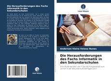 Die Herausforderungen des Fachs Informatik in den Sekundarschulen的封面