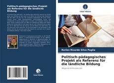 Обложка Politisch-pädagogisches Projekt als Referenz für die ländliche Bildung