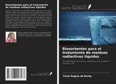Buchcover von Biosorbentes para el tratamiento de residuos radiactivos líquidos