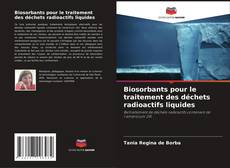 Bookcover of Biosorbants pour le traitement des déchets radioactifs liquides