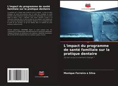 Bookcover of L'impact du programme de santé familiale sur la pratique dentaire