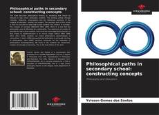 Portada del libro de Philosophical paths in secondary school: constructing concepts