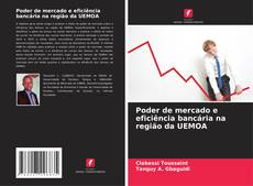 Poder de mercado e eficiência bancária na região da UEMOA kitap kapağı