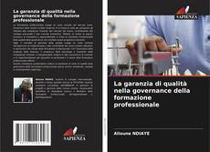 Copertina di La garanzia di qualità nella governance della formazione professionale