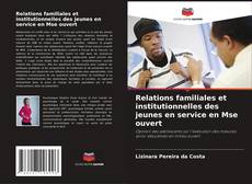 Relations familiales et institutionnelles des jeunes en service en Mse ouvert的封面