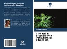 Обложка Cannabis in geschlossenen institutionellen Situationen