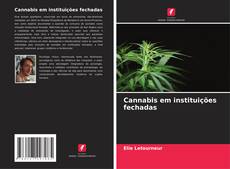 Cannabis em instituições fechadas kitap kapağı