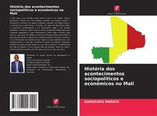 Couverture de História dos acontecimentos sociopolíticos e económicos no Mali