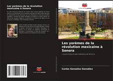 Обложка Les yorèmes de la révolution mexicaine à Sonora