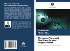 Bookcover of Chitosan-Filme mit Eizellmembranen eingearbeitet
